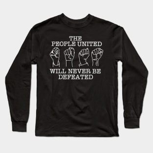 THE PEOPLE UNITED WILL NEVER BE DEFEATED (Ghost Version) Long Sleeve T-Shirt